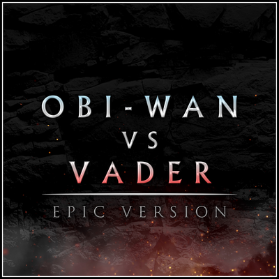 Obi-Wan vs. Vader (Epic Version) By L'Orchestra Cinematique's cover
