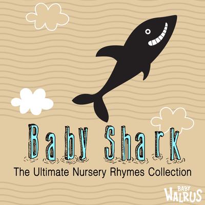 Baby Shark | The Ultimate Nursery Rhymes Collection's cover