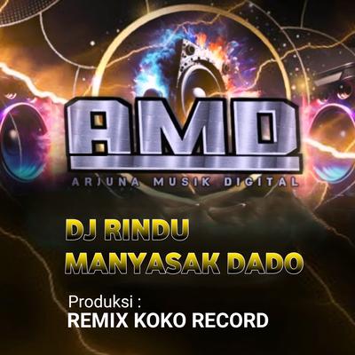 Rindu Manyasak Dado Remix's cover