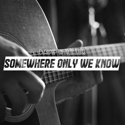 Somewhere Only We Know's cover