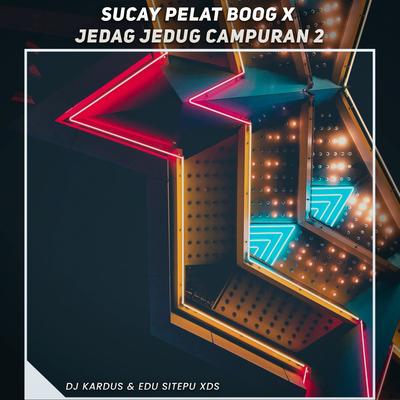 Sucay Pelat Boog X Jedag Jedug Campuran 2's cover