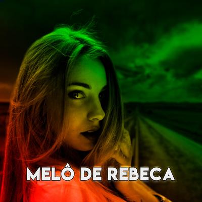 MELÔ DE REBECA (REGGAE ROMÂNTICO ) By Laercio Mister Produções's cover