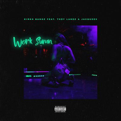 Work Sumn (feat. Tory Lanez and Jacquees) By Kirko Bangz, Tory Lanez's cover