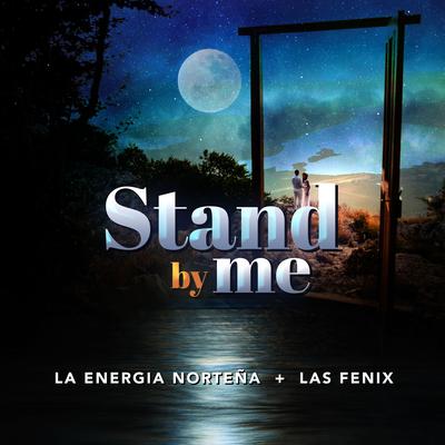 Stand By Me By La Energia Nortena, Las Fenix's cover