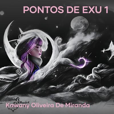 Pontos de Exu 1 By Kawany Oliveira De Miranda's cover