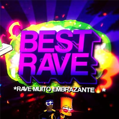 BEST RAVE - rave muito embrazante By DJ David MM, Sr. Nescau's cover