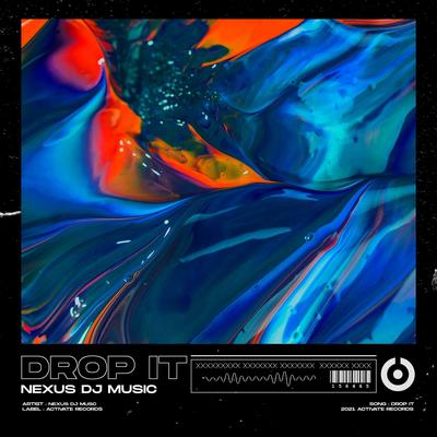 Drop It By Nexus Dj Music's cover