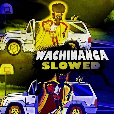 Wachinanga Slowed's cover