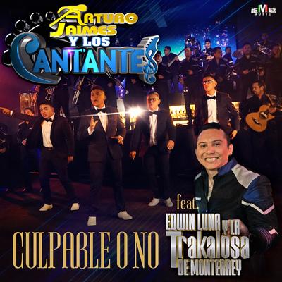 Culpable o No (feat. Edwin Luna y La Trakalosa de Monterrey)'s cover