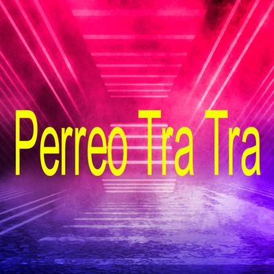 Perreo Tra Tra's cover