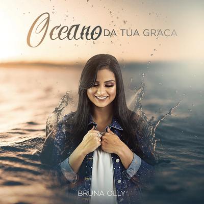 Oceano da Tua Graça By Bruna Olly's cover