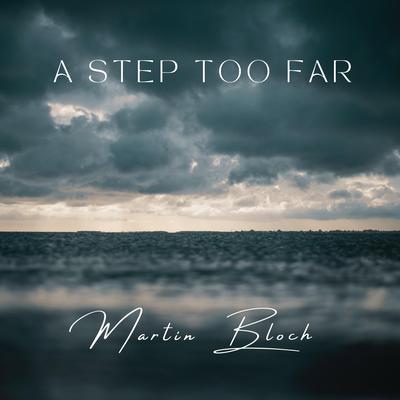 A Step Too Far By Martin Bloch's cover