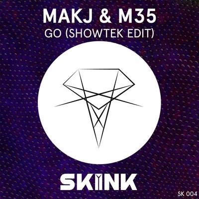 GO (Showtek Edit) By MAKJ, M35's cover