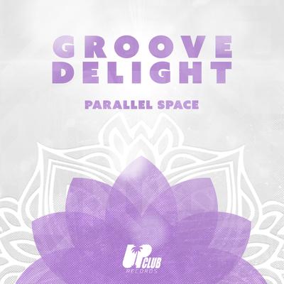 Parallel Space By Groove Delight's cover