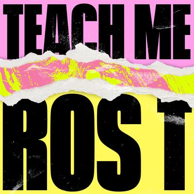 Teach Me (Club Mix) By Ros T's cover