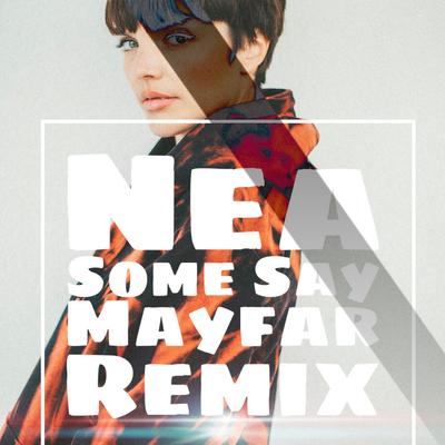 Nea Some Say (Mayfar Remix) By MayFar's cover
