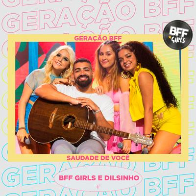 Saudade de Você (Ao Vivo) By BFF Girls, Dilsinho's cover