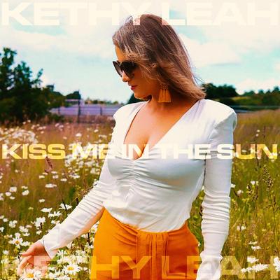 Kiss Me In The Sun By Kethy Leah's cover