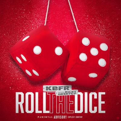 Roll The Dice (The Dice Beat) (feat. Ricky Desktop) By KBFR, Ricky Desktop's cover
