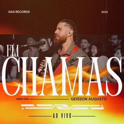 Em Chamas (Live) By Geisson Augusto, Heber Son's cover