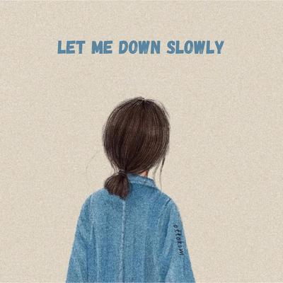 Let Me Down Slowly's cover