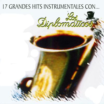 17 Grandes Hits Instrumentales Con los Diplomáticos's cover