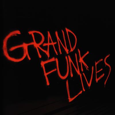 Grand Funk Lives's cover