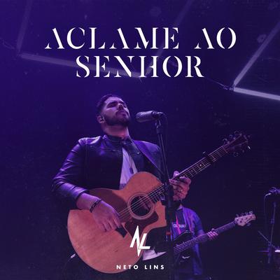 Aclame ao Senhor By Neto Lins's cover