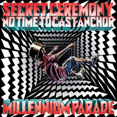 No Time to Cast Anchor By MILLENNIUM PARADE's cover