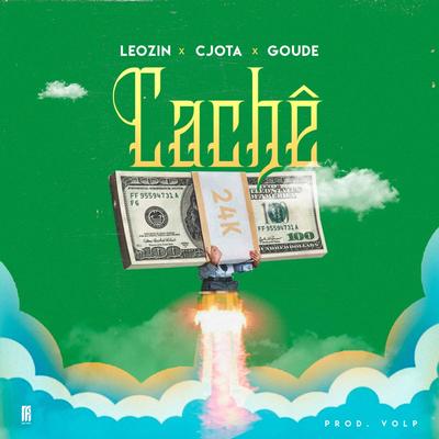 Cachê (feat. Goude, Leozin & CJota) By 24krec, Goude, Leozin, CJota's cover