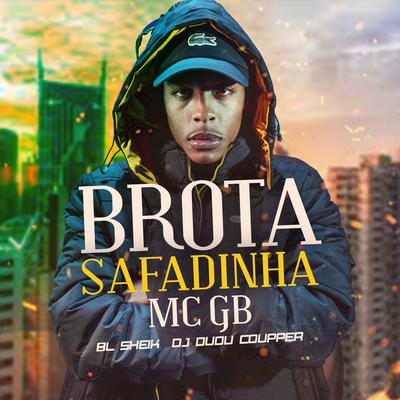 Brota Safadinha By MC GB, Dj Dudu Coupper, Bl Sheik's cover