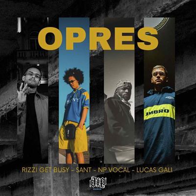 OPRES By Sant, Rizzi Get Busy, NP Vocal, Lucas Gali's cover