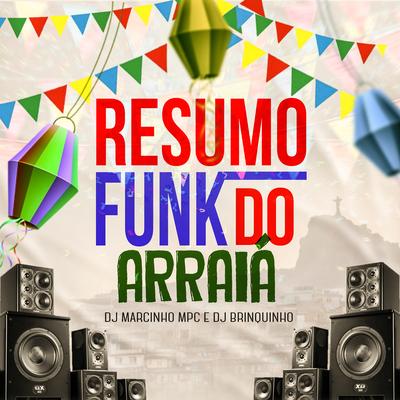 Resumo Funk de  Quadrilha By DJ Marcinho Mpc, DJ Brinquinho's cover