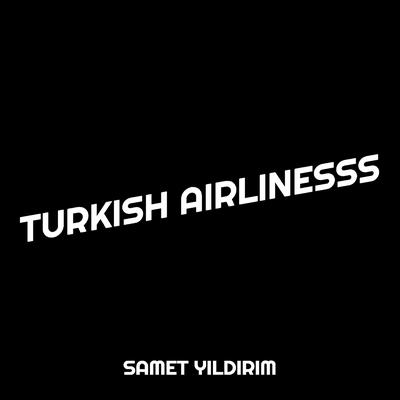 Turkish Airlinesss By Samet Yıldırım's cover