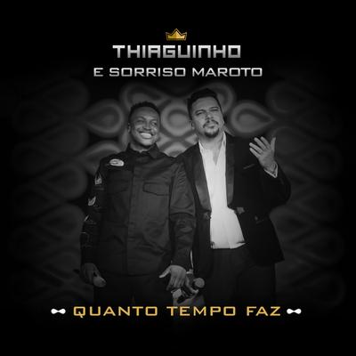 Quanto Tempo Faz By Thiaguinho, Sorriso Maroto's cover