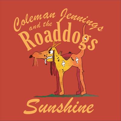 Sunshine By Coleman Jennings and the Roaddogs's cover