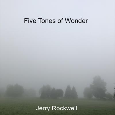 Five Tones of Wonder By Jerry Rockwell's cover