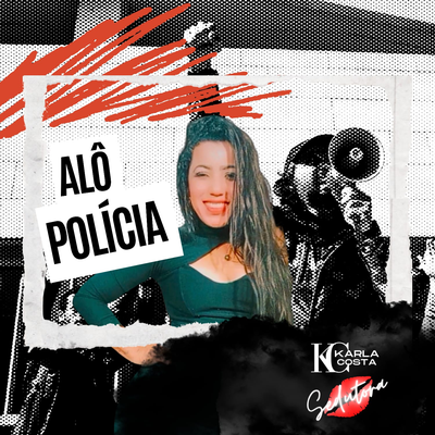 Alô Polícia By Karla Costa Sedutora's cover