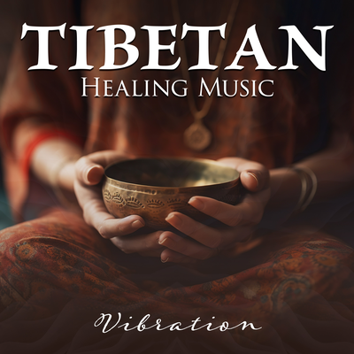 Tibetan Healing Music (Vibration of Energy, Heal Body with Mind)'s cover