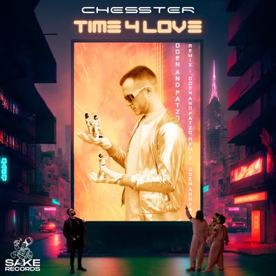Time 4 Love (Oden & Fatzo DJ Friendly Remix) By Chesster, Oden & Fatzo's cover