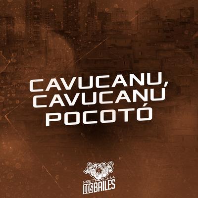 Cavucanu, Cavucanu Pocotó By MC Digu, DJ PAVANELLO's cover