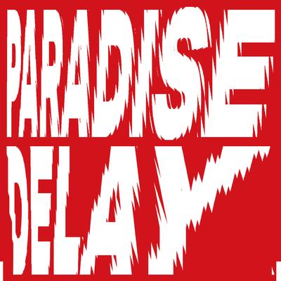 Paradise Delay's cover