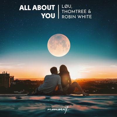 All About You By LØU, Robin White, ThomTree's cover