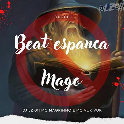 Beat Espanca Mago By DJ LZ 011, Mc Magrinho, Mc Vuk Vuk's cover