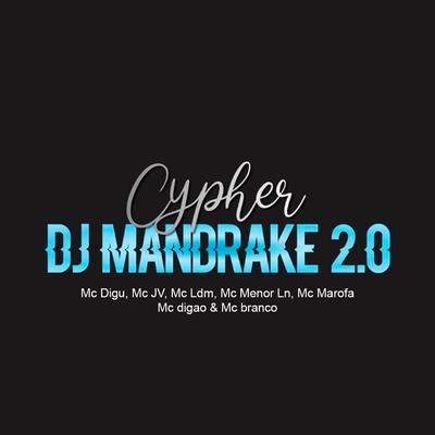 Cypher Dj Mandrake 2 By DJ Mandrake 100% Original, Mc Ldm, MC Digu, MC KD's cover
