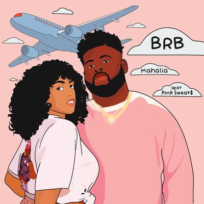 BRB (feat. Pink Sweat$) By Pink Sweat$, Mahalia's cover