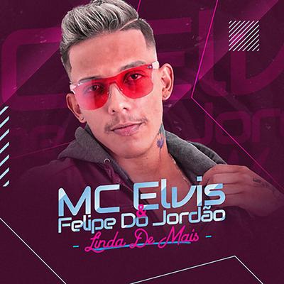 Linda Demais By Mc Elvis, MC Felipe do Jordão's cover