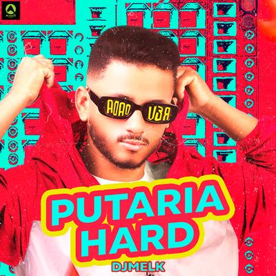 Putaria Hard (feat. Mc Gw) By djmelk, Mc Gw's cover