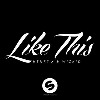 Like This By Henry X, Wizkid's cover