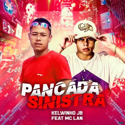 Pancada Sinistra (feat. MC Lan) (feat. MC Lan) (Brega Funk) By MC KELWINHO, MC Lan's cover